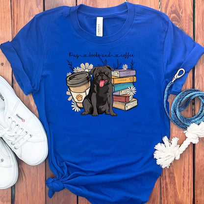 PUGS BOOKS AND COFFEE T-SHIRT