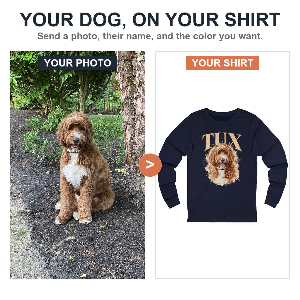 Your dog, on your shirt
